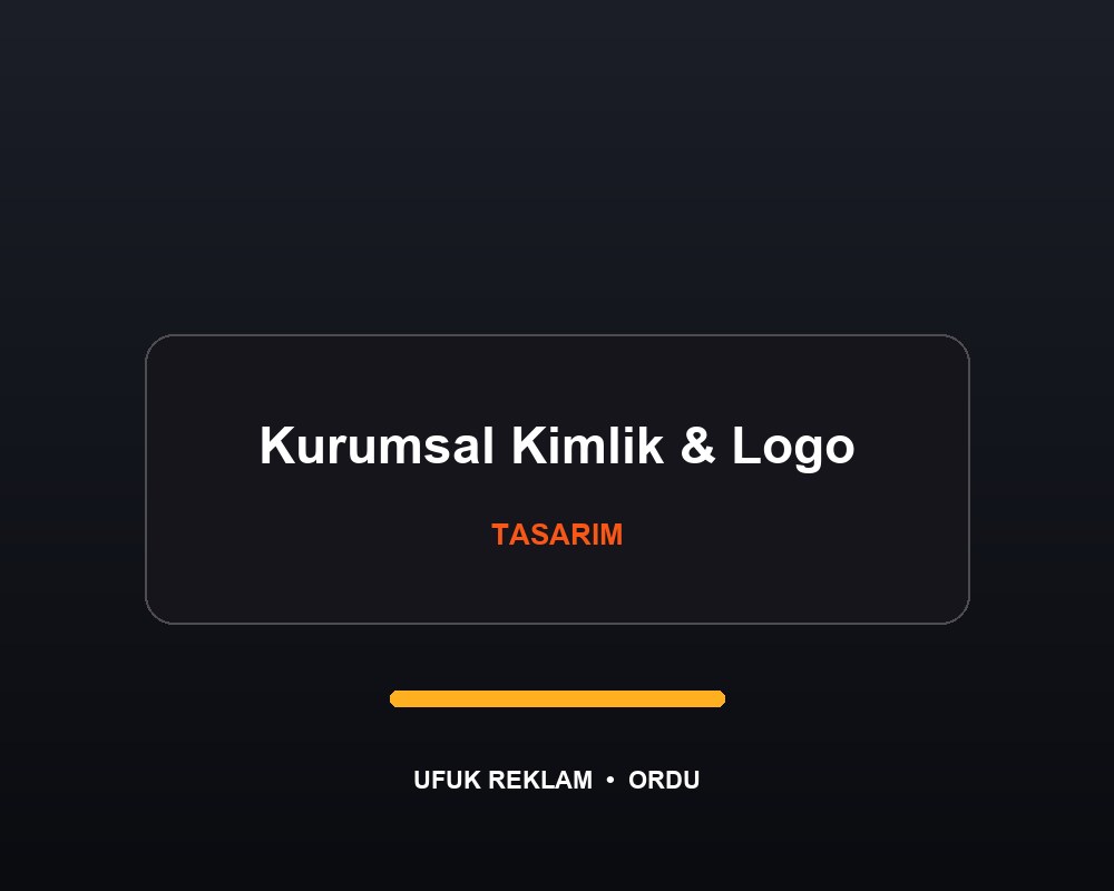 Kurumsal Kimlik ve Logo Tasarımı — Ufuk Reklam Ordu